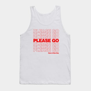 Please Go - Have A Nice Day Tank Top